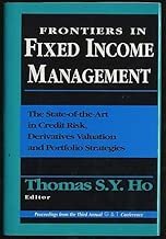 Frontiers in Fixed Income Management: The State-Of-The-Art in Credit Risk, Derivatives Valuation and Portfolio Strategies