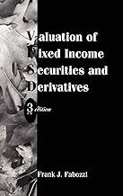 Valuation of Fixed Income Securities and Derivatives, 3rd Edition