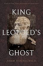 King Leopold's Ghost: A Story of Greed, Terror, and Heroism in Colonial Africa